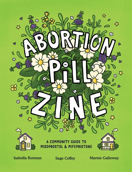 ABORTION PILL ZINE A COMMUNITY GUIDE TO MISOPROSTOL AND MIFEPRISTONE #1 ONE-SHOT