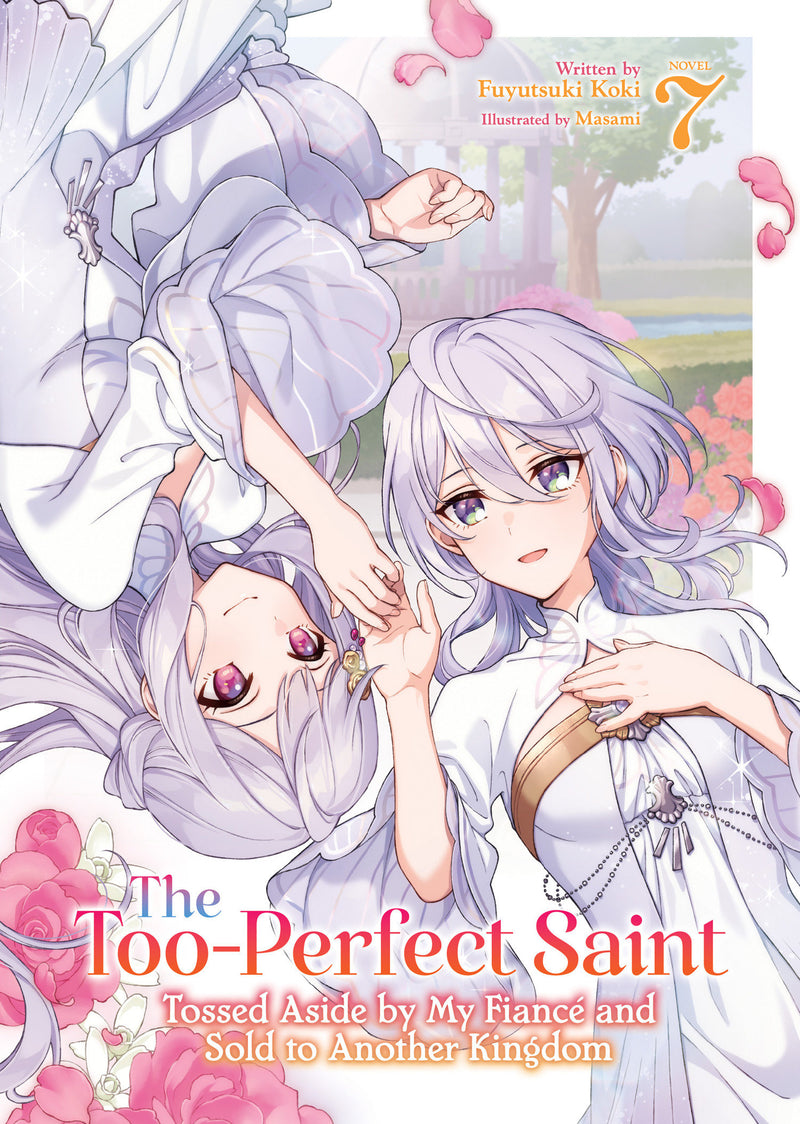 TOO-PERFECT SAINT TOSSED ASIDE BY MY FIANC AND SOLD TO ANOTHER KINGDOM LIGHT NOVEL TP VOL 07
