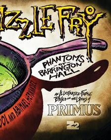 PRIMUS FRIZZLE FRY HC THE PHANTOMS OF BARRINGTON HALL
