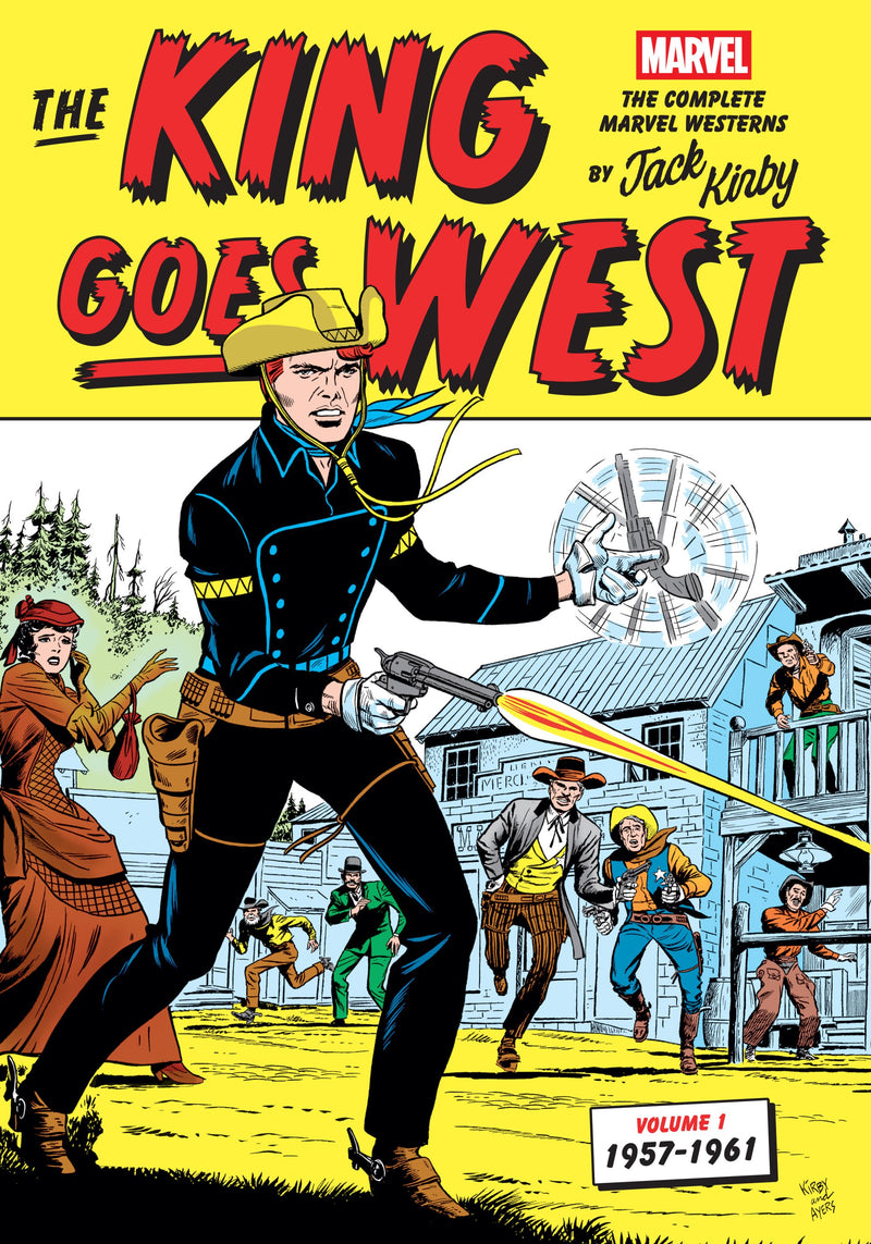 THE KING GOES WEST THE COMPLETE MARVEL WESTERNS BY JACK KIRBY VOLUME 1--1957-1961 HC